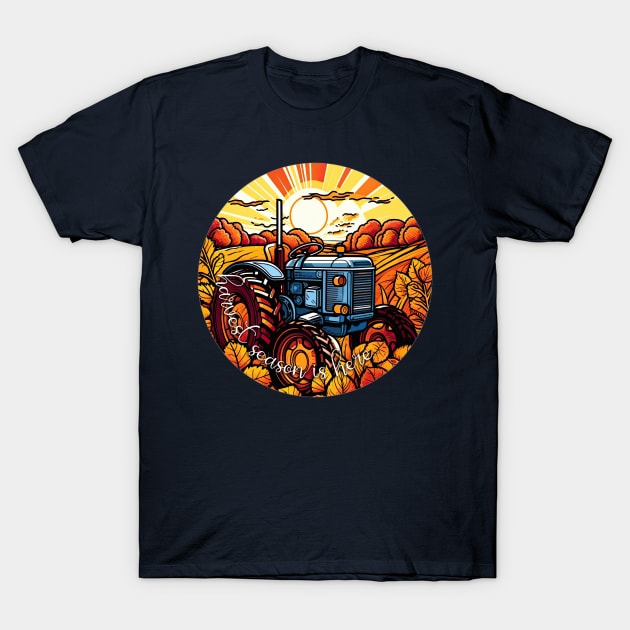 Harvest Season is Here T-Shirt by Things2followuhome
